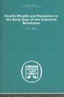 Cover of: Health, Wealth and Population in the Early Days of the Industrial Revolution (Economic History) by M.C. Buer