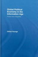 Cover of: Global Political Economy in the Information Age by Youngs