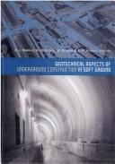 Cover of: Geotechnical aspects of underground construction in soft ground: proceedings of the 5th International Conference of TC28 of the ISSMGE, the Netherlands, 15-17 June 2005