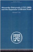 Cover of: Alexander Dalrymple (1737-1808) and the Expansion of British Trade (Economic History)