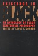 Cover of: Existence in Black by Lewis Gordon, Lewis Gordon