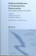 Cover of: POLITICAL DISAFFECTION IN CONTEMPORARY DEMOCRACIES: SOCIAL CAPITAL,...; ED. BY MARIANO TORCAL. by 