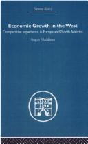 Cover of: Economic Growth in the West: Comparative Experience in Europe and North America (Economic History (Routledge))