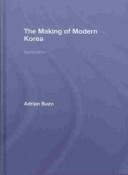 Cover of: The Making of Modern Korea (Asia's Transformations) by Adrian buzo