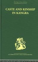 Cover of: Caste and Kinship in Kangra