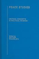 Cover of: Peace Studies, Volume 1 (Critical Concepts in Political Science) by Marco Vivarelli