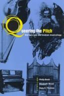 Cover of: Queering the pitch by Philip Brett, Gary Thomas, Elizabeth Wood, editors