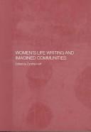 Women's Life Writing And Imagined Communities by Cynthia Huff