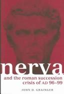 Cover of: Nerva and the Roman Succession Crisis of AD 96-99 (Roman Imperial Biographies)