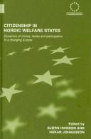 Cover of: CITIZENSHIP IN NORDIC WELFARE STATES: DYNAMICS OF CHOICE, DUTIES AND PARTICIPATION IN A...; ED. BY BJORN HVINDEN.