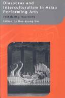 Cover of: Diasporas and Interculturalism in Asian Performing Arts: Translating Traditions