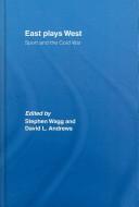 East Plays West by Wagg/Andrews