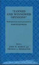 Cover of: Fanned and Winnowed Opinions: Shakespearean Essays Presented to Harold Jenkins