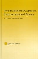 Cover of: Non-traditional occupations, empowerment and women | AyГ©lГ© LГ©a Adubra