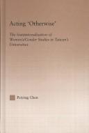 Cover of: Acting "otherwise" by Peiying Chen