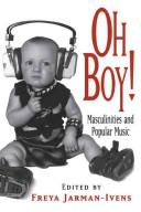 Cover of: Oh Boy!: Masculinities and Popular Music