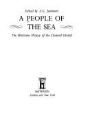 Cover of: A People of the sea: the maritime history of the Channel Islands