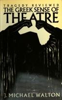 Cover of: The Greek sense of theatre by J. Michael Walton