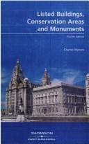 Cover of: Listed Buildings, Conservation Areas and Monuments by Charles Mynors, Charles Mynors