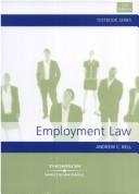 Cover of: Employment Law (Textbook) by Andrew C. Bell, Helen Desmond, Emma Jones, David Antill, Andrew C. Bell, Helen Desmond, Emma Jones, David Antill