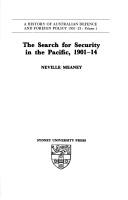 Cover of: The Search for Security in the Pacific, 1901-14 (A History of Australian Defence & Foreign Policy 1901-23) by Neville Meaney