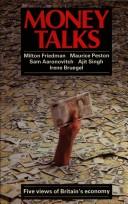 Cover of: Money talks by by Milton Friedman ... [et al.] ; edited by Alan Horrox and Gillian McCredie.
