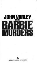 Cover of: The Barbie Murders by John Varley