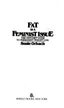 Cover of: Fat Is Feminist Issue by Susie Orbach