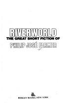 Cover of: Riverworld and Other Stories by Philip José Farmer