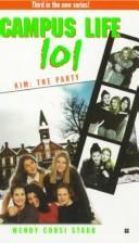 Cover of: College Life 101: Kim: The Party (Campus Life 101 , No 3)