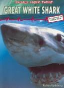 Great White Shark (Animals Under Threat) by Louise Spilsbury