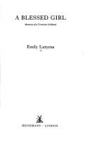 Cover of: A blessed girl by Lutyens, Emily Lady