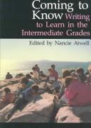 Cover of: Coming to Know: Writing to Learn in the Intermediate Grades (Workshop Series)