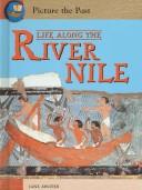 Cover of: Life Along the River Nile (Picture the Past)
