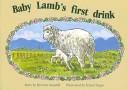 Cover of: Baby Lamb's First Drink (New PM Story Books)