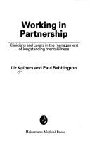 Cover of: Working in partnership: clinicians and carers in the management of longstanding mental illness