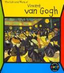 Cover of: Vincent Van Gogh (The Life & Work Of)