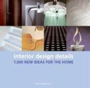 Cover of: Interior Design Details: 1,000 New Ideas for the Home