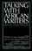 Cover of: Talking with African writers