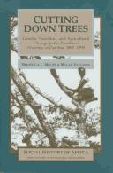 Cover of: Cutting down trees: gender, nutrition, and agricultural change in the Northern Province of Zambia, 1890-1990