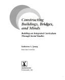 Cover of: Constructing buildings, bridges, and minds by Katherine A. Young