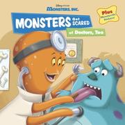 Cover of: Monsters Get Scared of Doctors, Too by Melissa Lagonegro, RH Disney, Melissa Lagonegro, Atelier Philippe Harchy