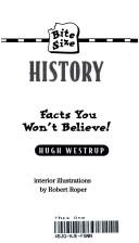 Cover of: Bite size history: Facts you won't believe!