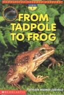 Cover of: Tadpole to Frog by Kathleen Weidner Zoehfeld