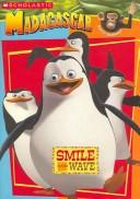 Cover of: Madagascar: Smile And Wave by Marcie Aboff