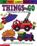 Cover of: My first jumbo book of things that go: learning fun for little ones!