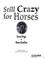 Cover of: Still crazy for horses