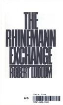 Cover of: Rhineman Exchange by Robert Ludlum