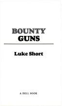 Cover of: BOUNTY GUNS by Luke Short