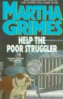 Cover of: Help the Poor Struggler (Richard Jury Mysteries) by Martha Grimes